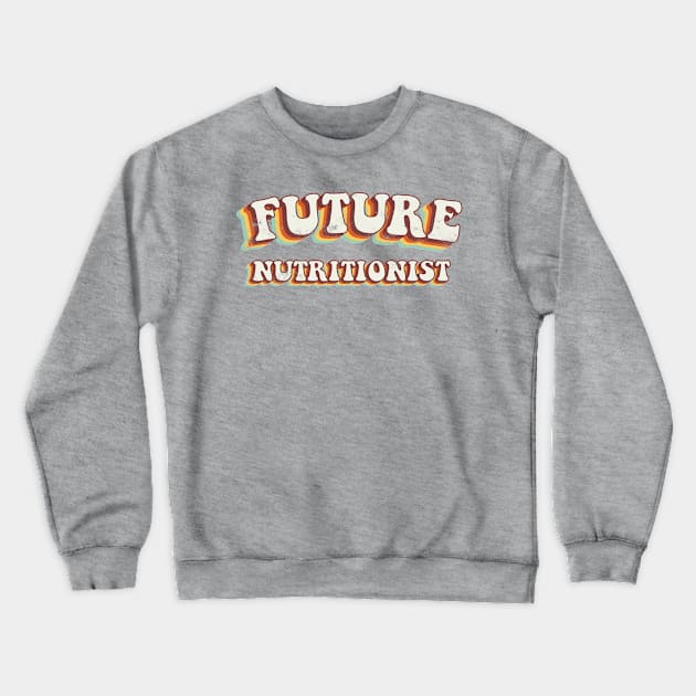 Future Nutritionist - Groovy Retro 70s Style Crewneck Sweatshirt by LuneFolk